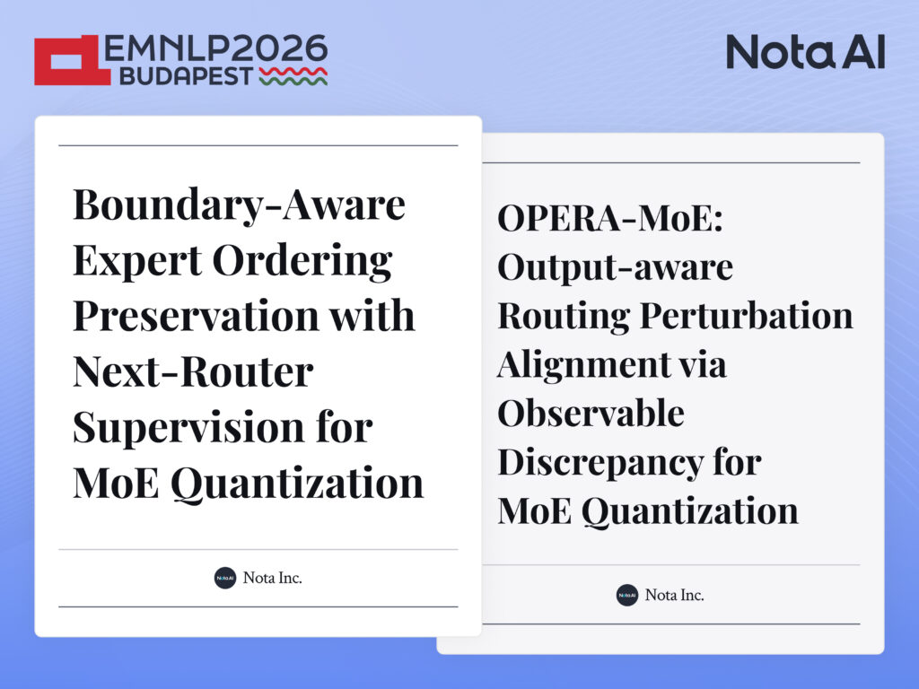 노타 로고와 EMNLP2026 부다페스트 표기 아래 MoE 양자화 관련 논문 두 편의 제목이 담긴 카드 이미지.